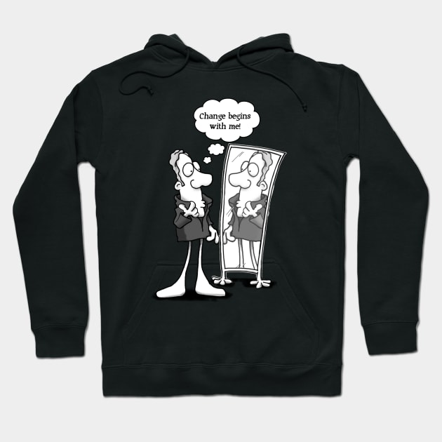 CHANGE BEGINS WITH ME Hoodie by Paul Snover (The MAD Cartoonist)